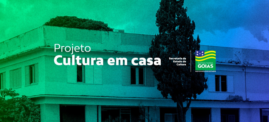 Secult Goiás tem novas programações na grade do Cultura em Casa