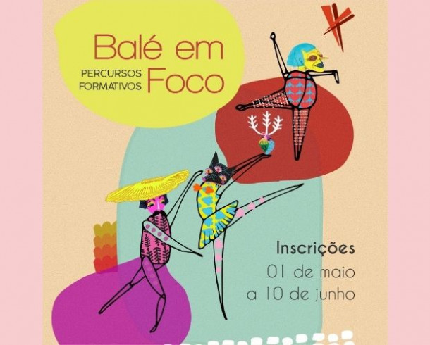 Projeto “Balé em Foco” realiza formação gratuita e continuada para professores, estudantes e pesquisadores em dança e oferece ajuda de custo para alguns participantes